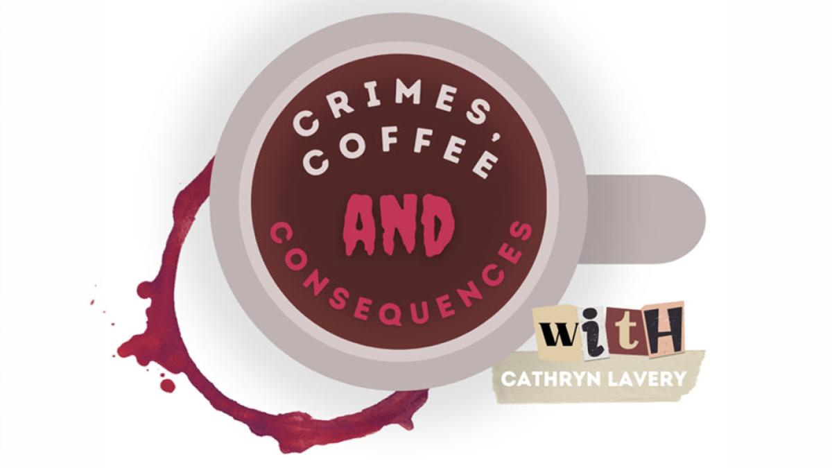 Coffee cup that says Crimes, Coffee, and Consequences with blood stain ring on table for Pace University's Criminal Justice and Security professor Cathryn Lavery's podcast