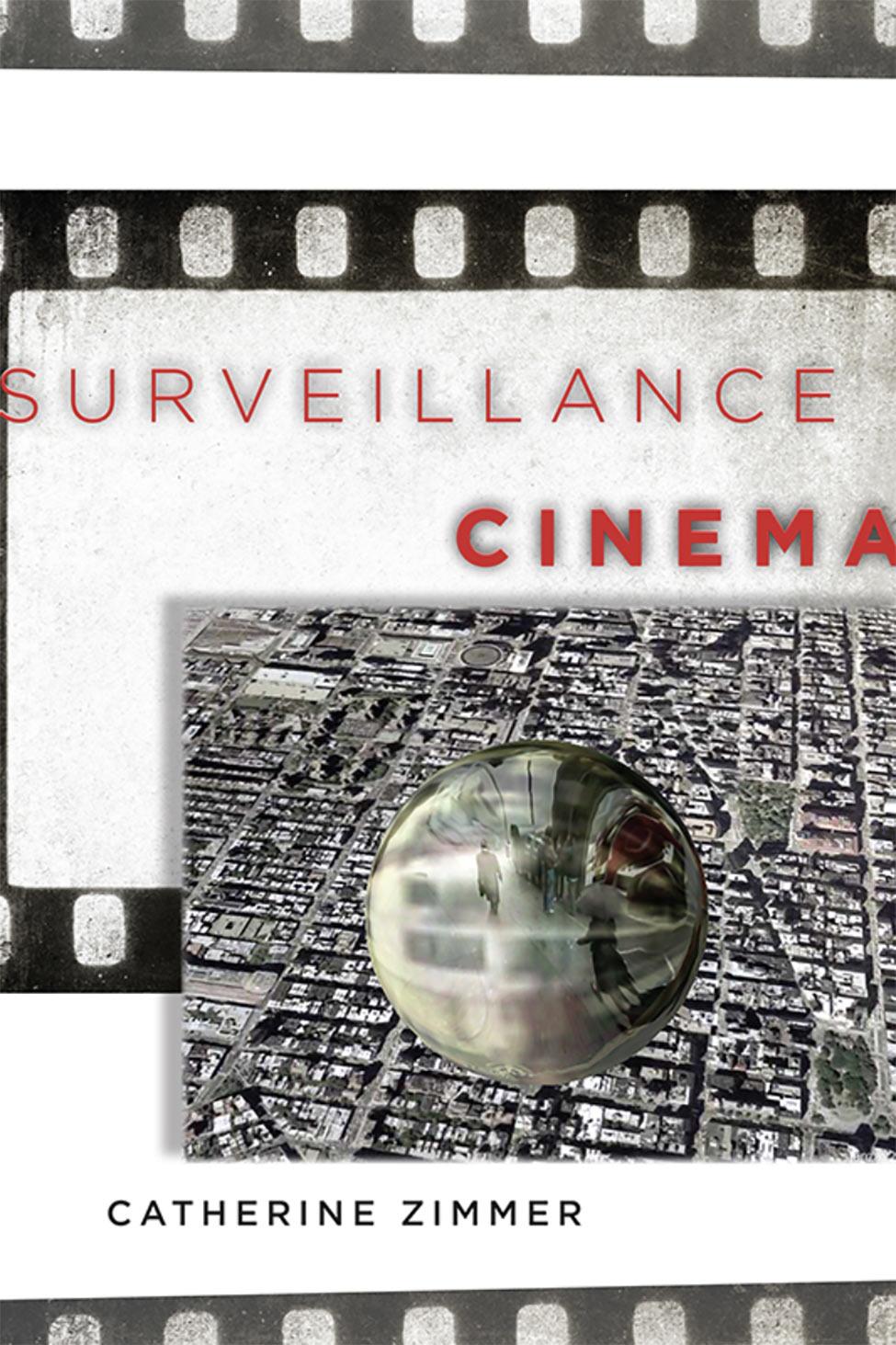 Surveillance Cinema by Catherine Zimmer