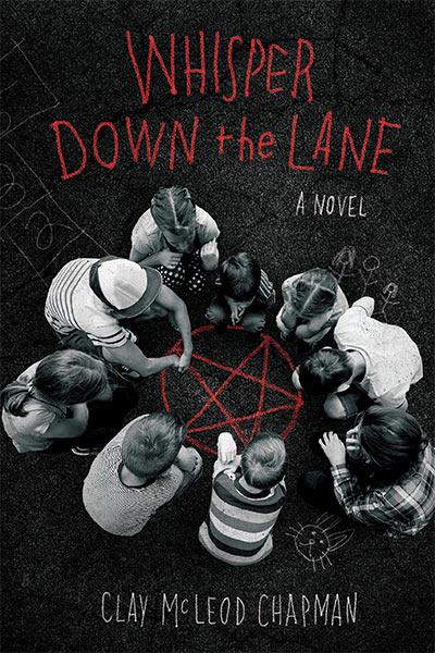 Whisper Down The Lane: A Novel by Clay Mcleod Chapman