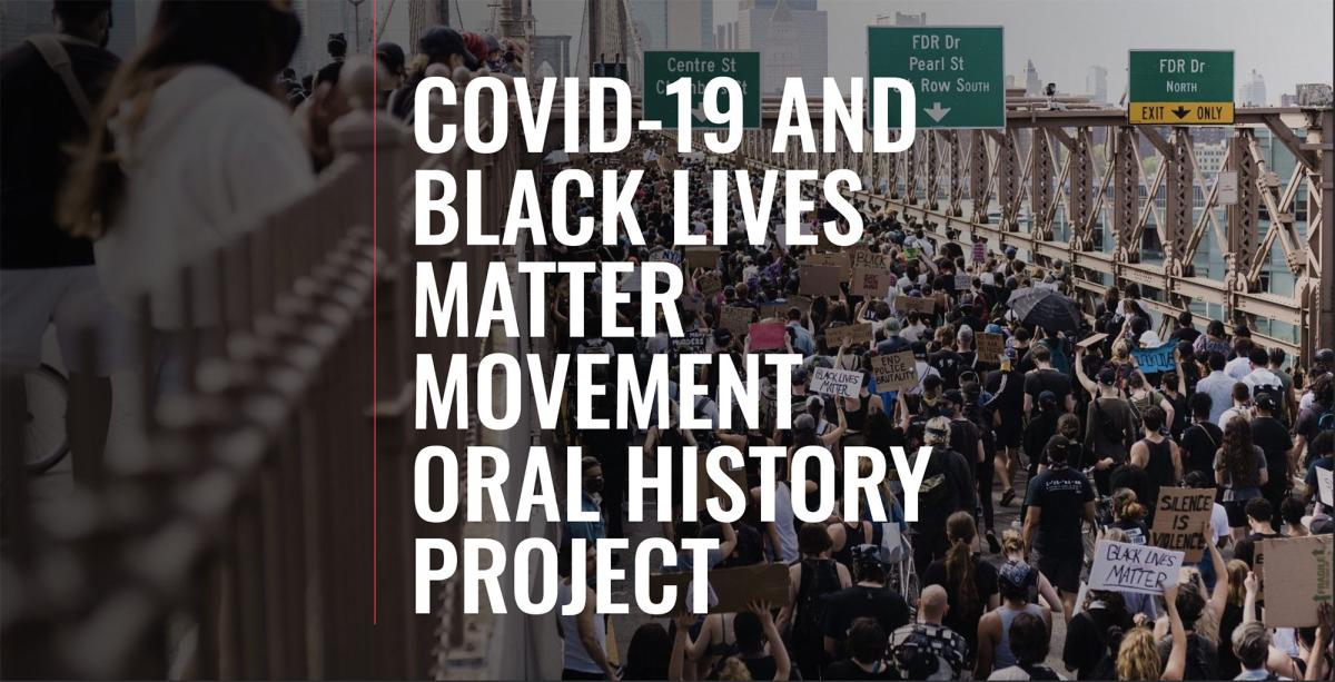 Protestors walking over the Brooklyn Bridge with text overlay that reads COVID-19 And Black Lives Matter Movement Oral History Project