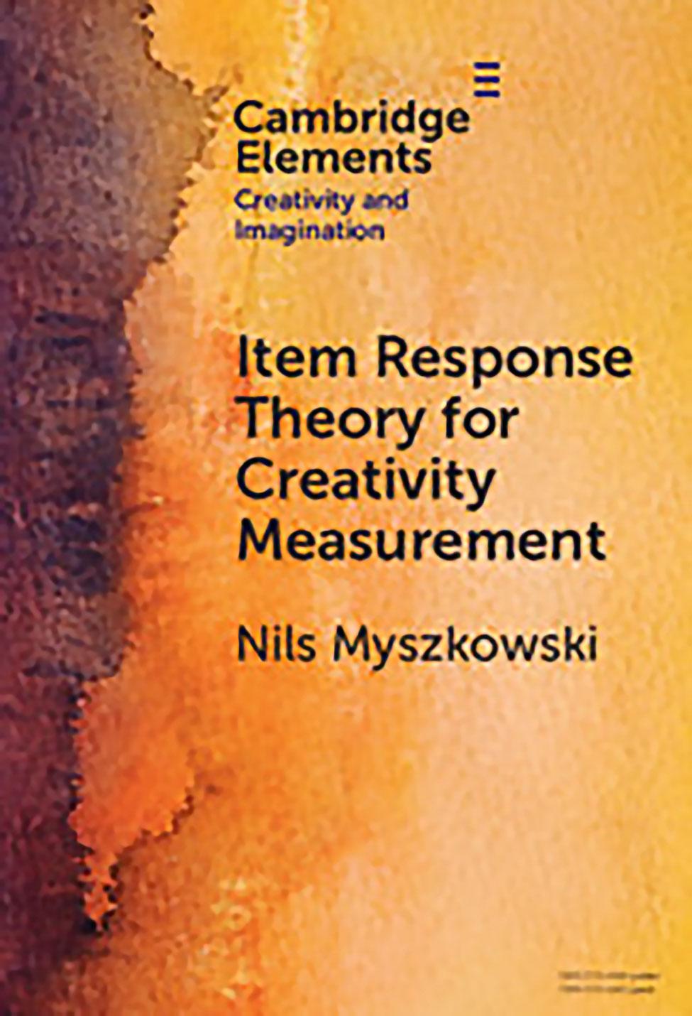 Book cover of Item Response Theory for Creativity Measurement by Pace University's Psychology professor, Nils Myszkowski, PhD