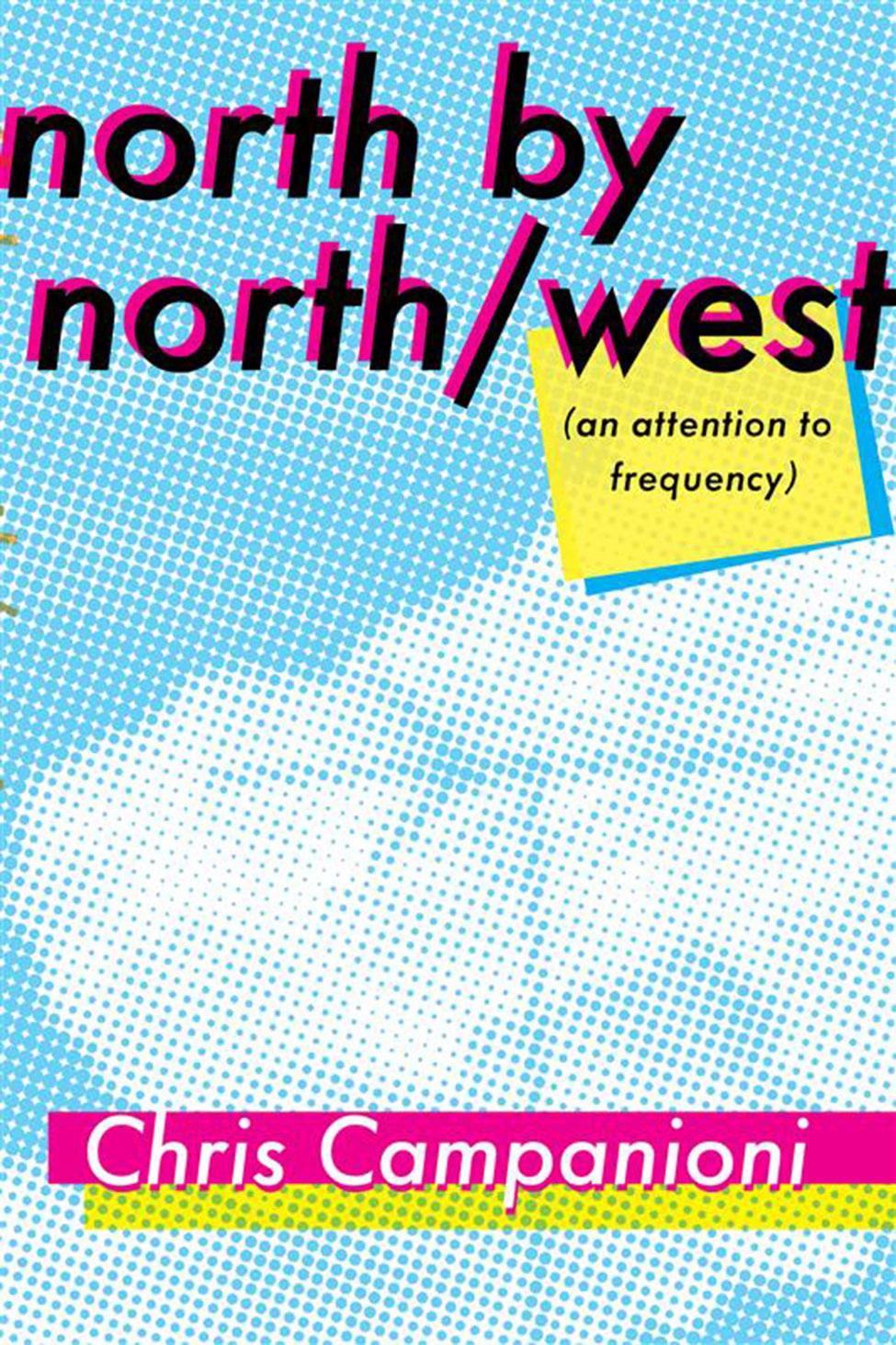 Book cover of north by north/west by Pace University's English professor Christopher Campanioni, PhD