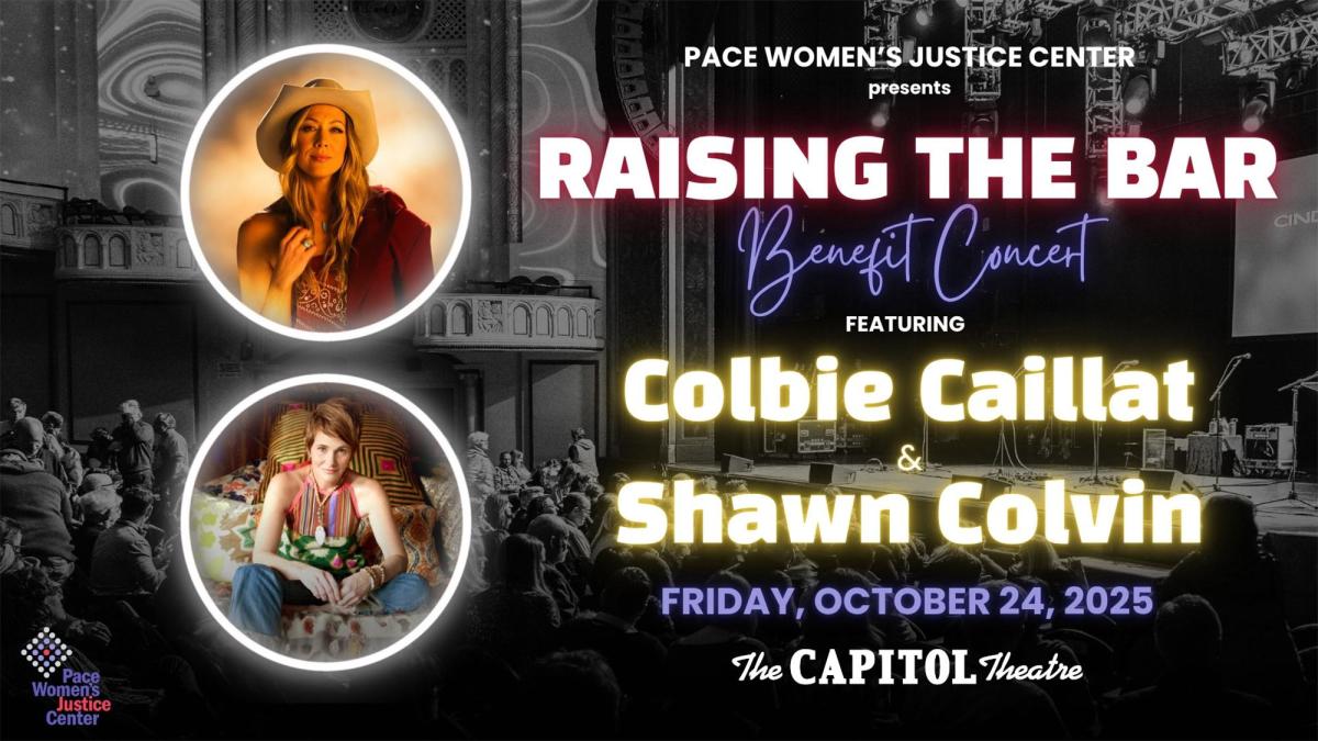 Black and white image of the Capitol Theatre audience and stage is overlaid with headshots of Colbie Caillat & Shawn Colvin announcing the Raising the Bar Benefit Concert for Pace Women's Justice Center on Friday, October 24 2025 at the Capitol Theatre in Port Chester, NY. 