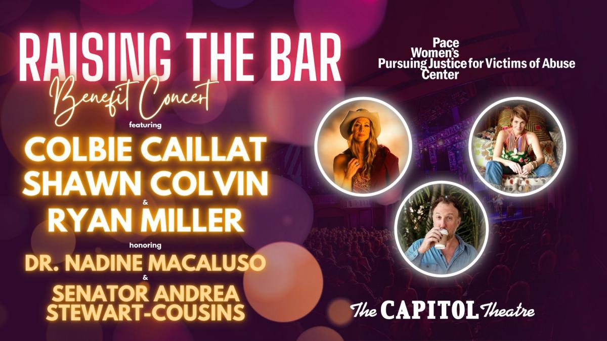 Darkened purple image of the Capitol Theatre overlaid with bokeh light leaks and headshots of Colbie Caillat, Shawn Colvin, and Ryan Miller of Guster announcing the Raising the Bar Benefit Concert 2025 for Pace Women's Justice Center honoring Dr. Nadine Macaluso and Senator Andrea Stewart Cousins