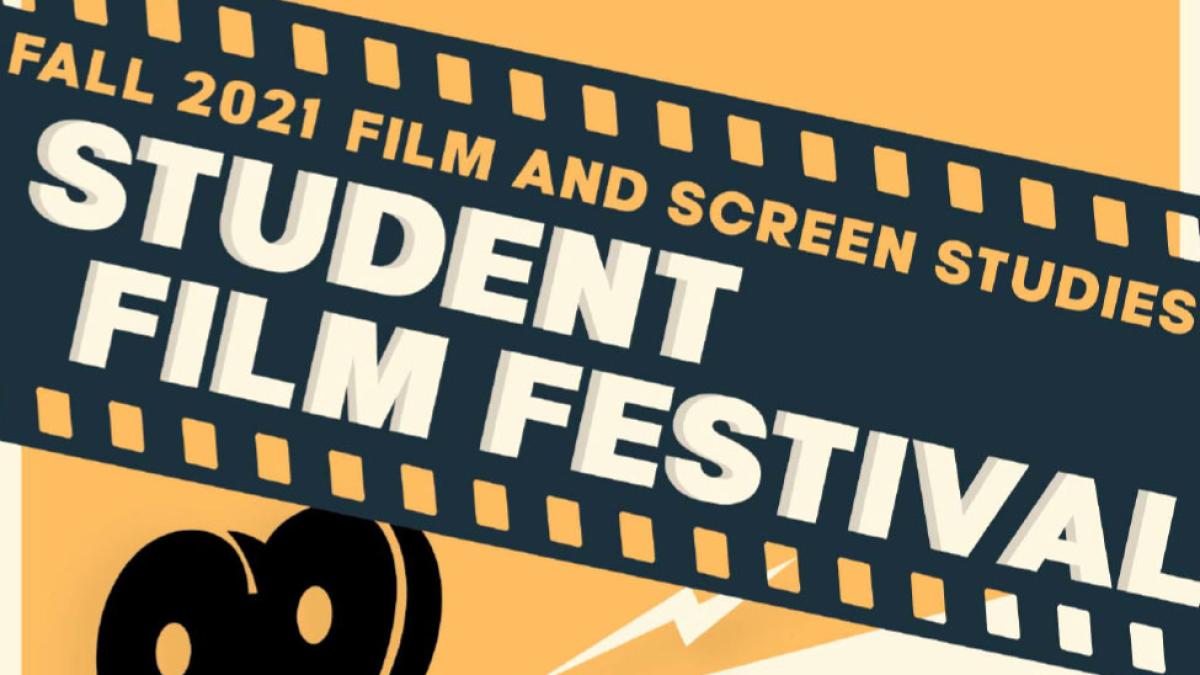 Flyer snippet for the 2021 FIlm and Screen Studies Student Film Festival