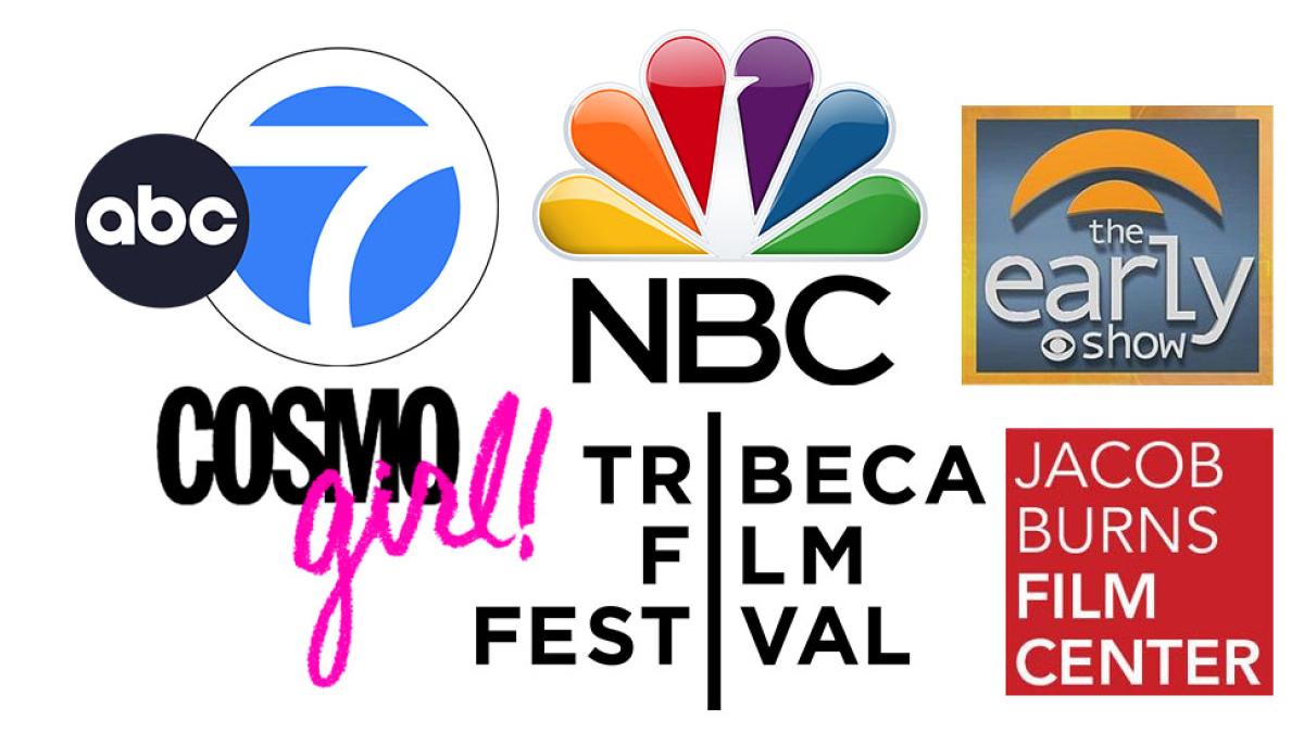 Logos for Abc 7, CosmoGirl, NBC, Tribeca Film Festival, The Early Show, and Jacob Burns Film Center