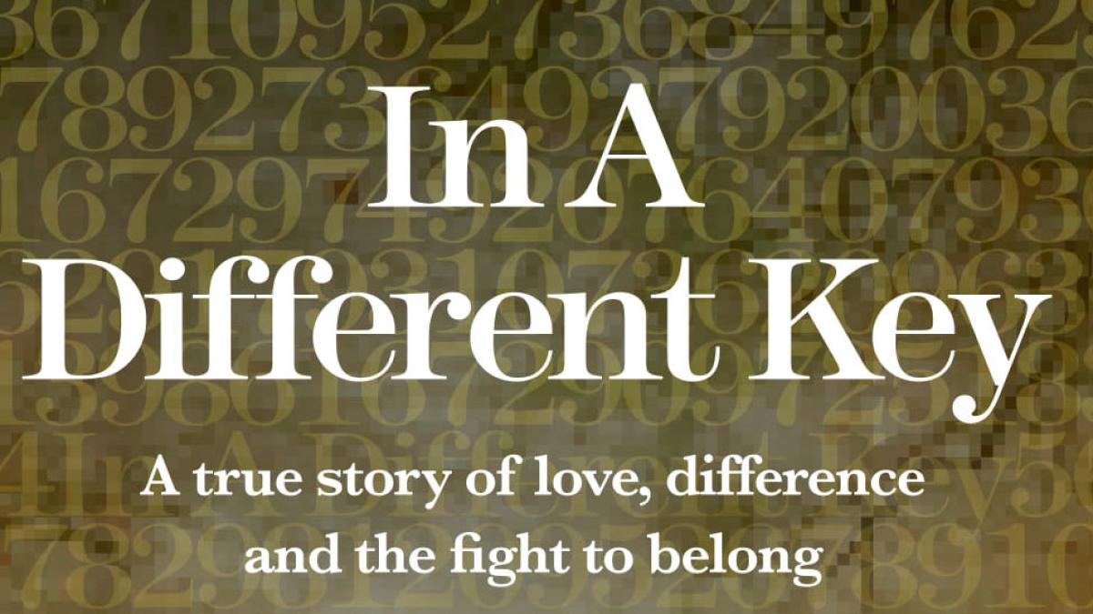 text that reads In a Different Key, A true story of love, difference and the fight to belong
