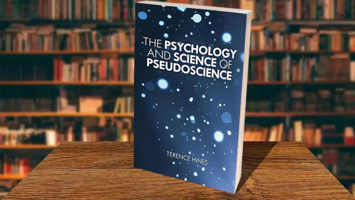 Book cover of The Psychology and Science of Pseudoscience by Pace University's Psychology professor Terence Hines, PhD