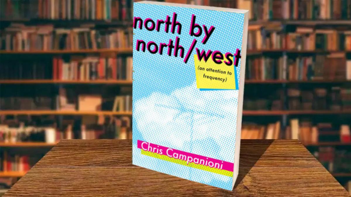 Book cover of north by north/west by Pace University's English professor Christopher Campanioni, PhD