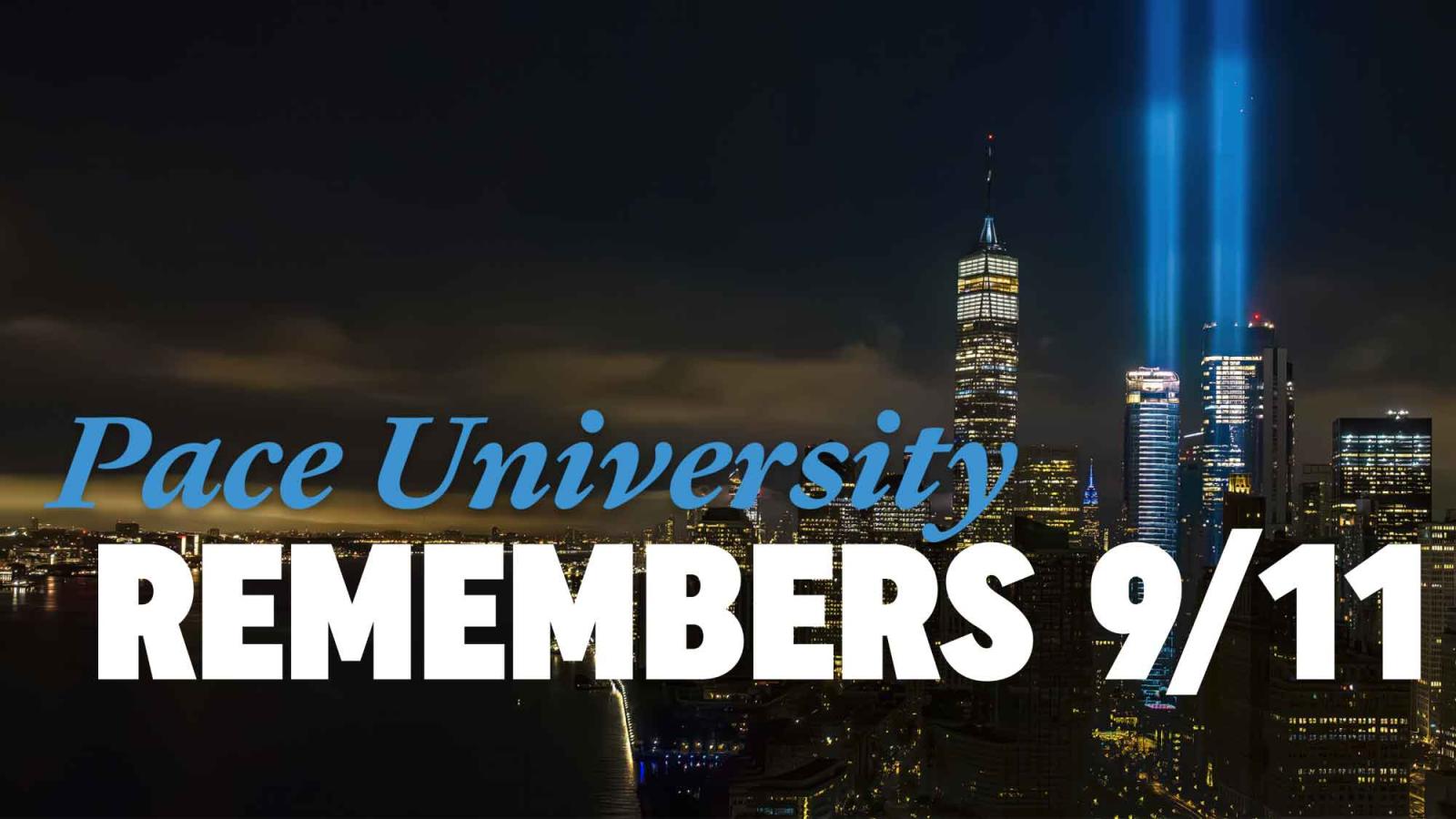 Pace University Remembers 9/11.