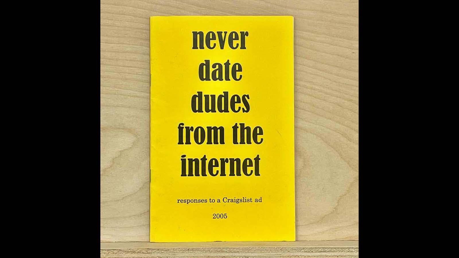 a bright yellow zine called "Never Date Dudes From the Internet"