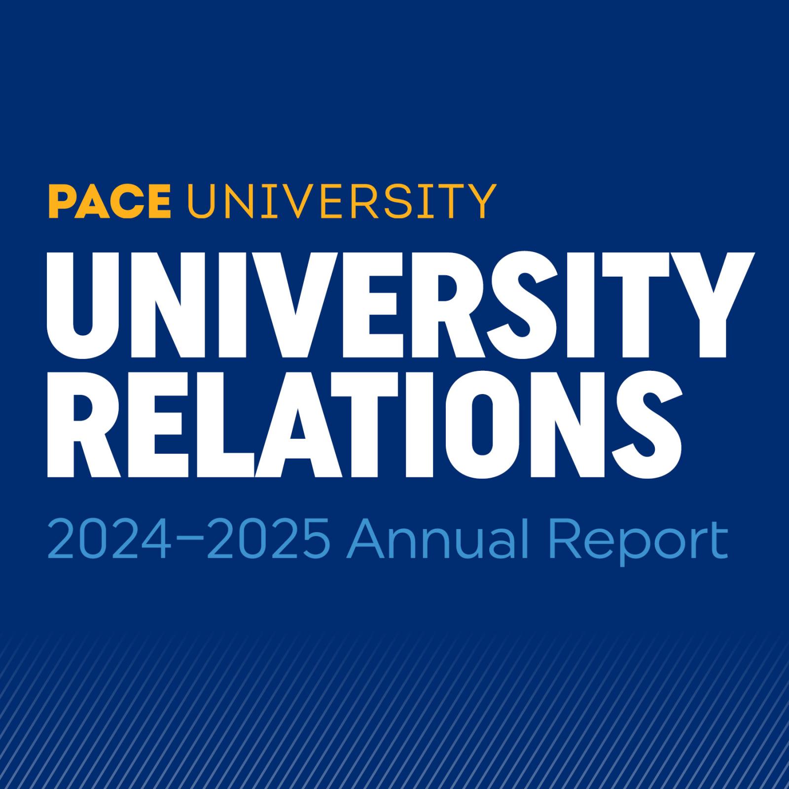 Blue square with text that reads Pace University University Relations 2024-2025 Annual Report.