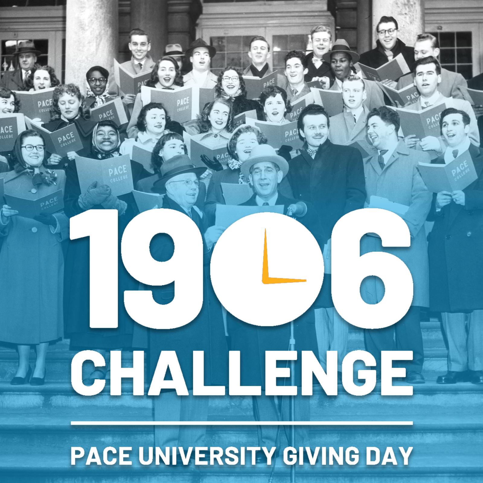 1906 Challenge Pace University Giving Day superimposed over an image of the Pace Glee Club from 1951.
